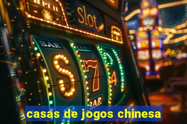 casas de jogos chinesa